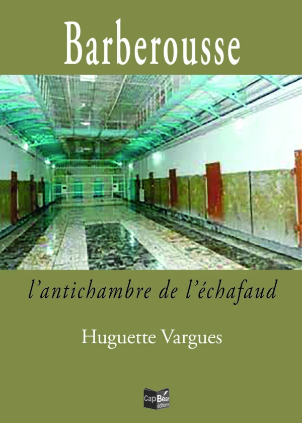 Couverture de Barberousse, l’antichambre de l’échafaud